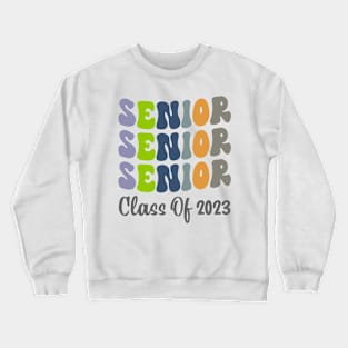 Senior 2023 ,Class of 2023 Graduation, Back to School Crewneck Sweatshirt